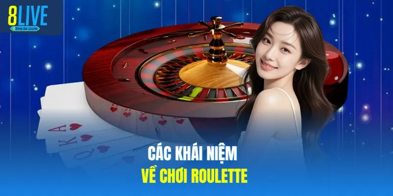 Các khái niệm về chơi roulette