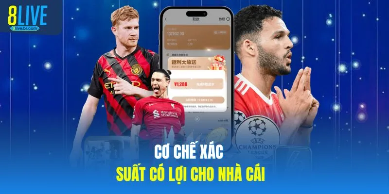 Cơ chế xác suất có lợi cho nhà cái