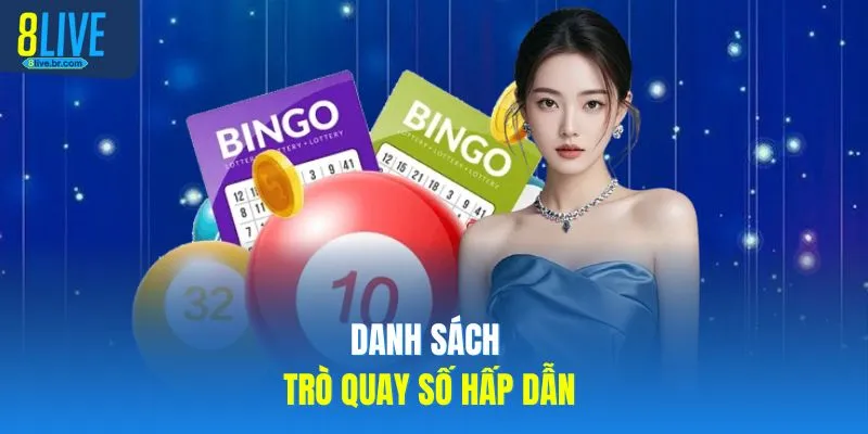 Danh sách trò quay số hấp dẫn