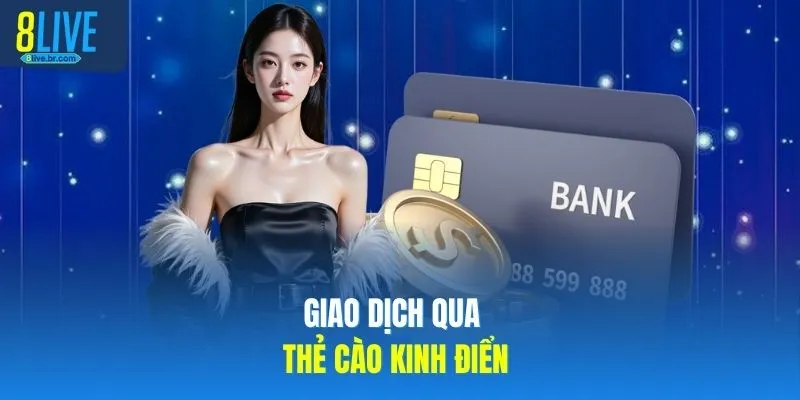 Giao dịch qua thẻ cào kinh điển