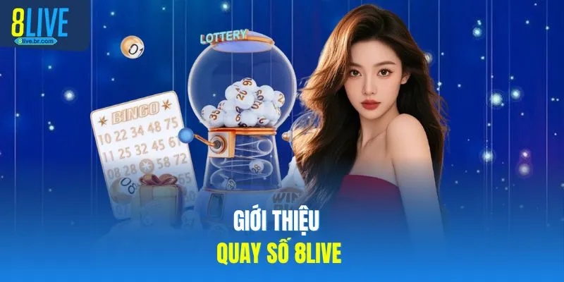 Giới thiệu quay số 8LIVE 