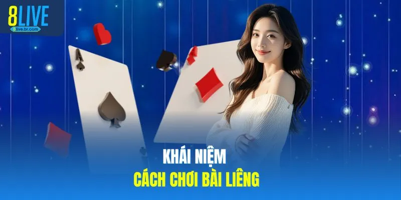 Khái niệm cách chơi bài liêng 