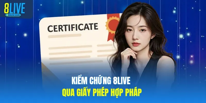 Kiểm chứng 8LIVE qua giấy phép hợp pháp