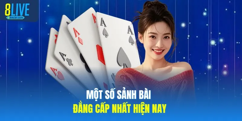 Một số sảnh  bài đẳng cấp nhất hiện nay