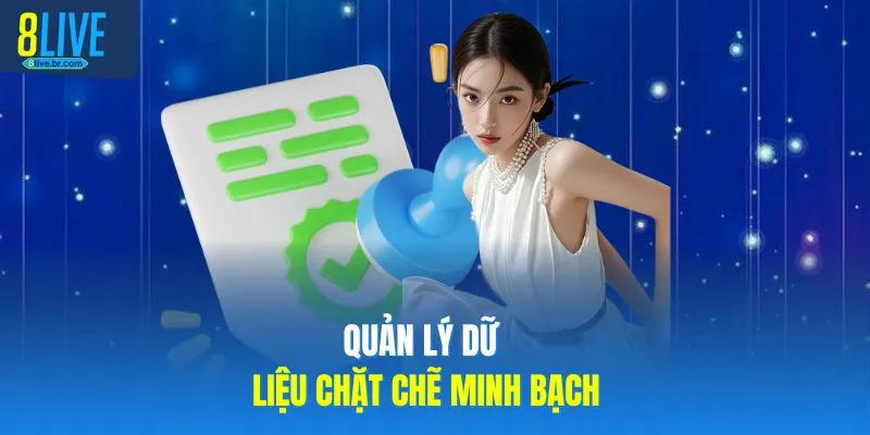 Quản lý dữ liệu chặt chẽ minh bạch