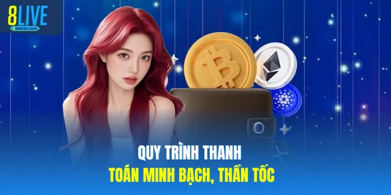 Quy trình thanh toán minh bạch, thần tốc