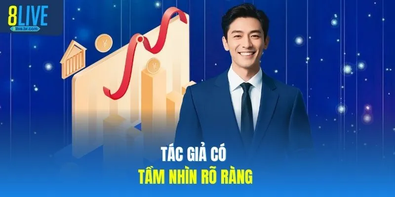 Tác giả có tầm nhìn rõ ràng 
