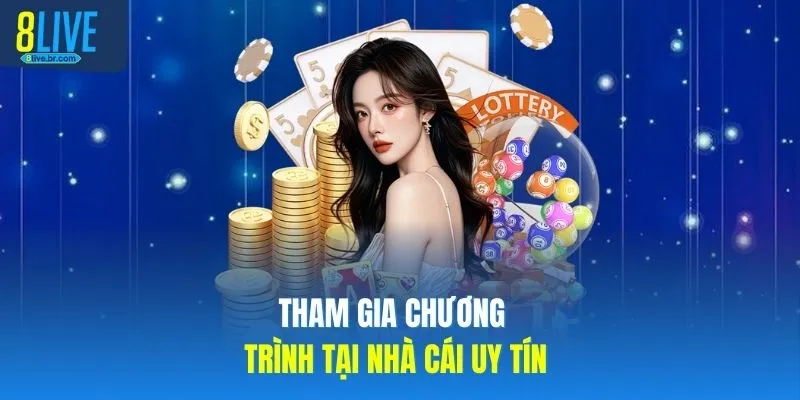 Tham gia chương trình tại nhà cái uy tín 8LIVE