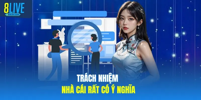 Trách nhiệm nhà cái rất có ý nghĩa